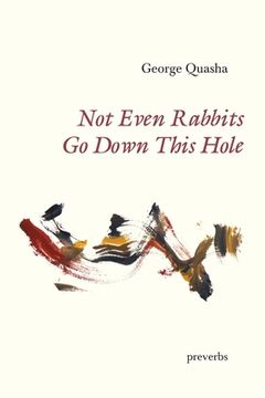 portada Not Even Rabbits Go Down This Hole: preverbs 