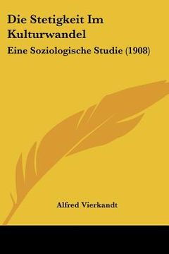 portada Die Stetigkeit Im Kulturwandel: Eine Soziologische Studie (1908) (en Alemán)