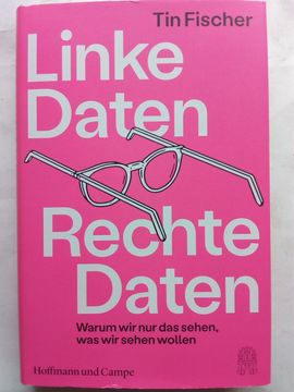 portada Linke Daten, Rechte Daten - Warum wir nur das Sehen, was wir Sehen Wollen (in German)