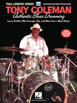 portada Tony Coleman - Authentic Blues Drumming: Learn Shuffles, Fills, Concepts, Tips and More From a Blues Master (en Inglés)