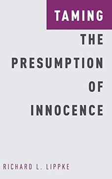 portada Taming the Presumption of Innocence (Studies in Penal Theory and Philosophy) (en Inglés)