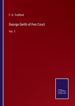 portada George Geith of Fen Court: Vol. 1 (en Inglés)