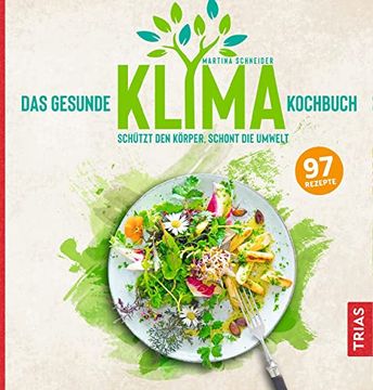 portada Das Gesunde Klima-Kochbuch: Schützt den Körper, Schont die Umwelt (en Alemán)