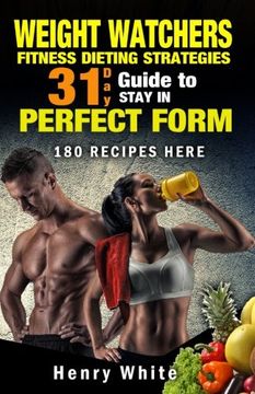 portada 31-Day Guide to Stay Healthy and in Perfect Form: More than 180 recipes,Each Day Meal Plan,Calorie Table,Weight Loss Secrets,Food Freedom,Change Your Life,Fat Loss,Weight Maintenance,Fitness&Dieting