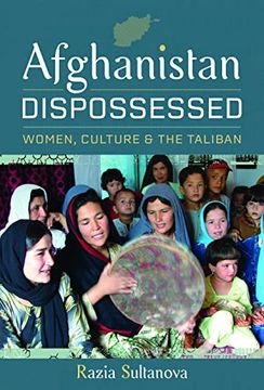 portada Afghanistan Dispossessed: Women, Culture and the Taliban (en Inglés)