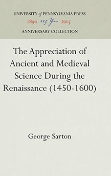 portada The Appreciation of Ancient and Medieval Science During the Renaissance (1450-1600) (Publications of the a. S. W. Rosenbach Fellowship in Bibliog) 