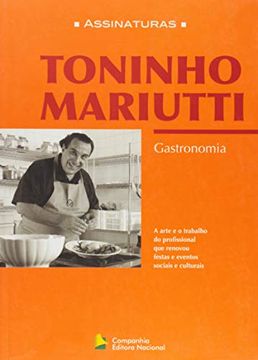 portada Toninho Mariutti: Gastronomia. -- ( Assinaturas )