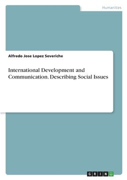 portada International Development and Communication. Describing Social Issues (in English)