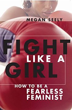 portada Fight Like a Girl: How to be a Fearless Feminist (en Inglés)