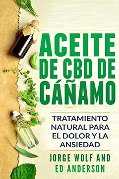 portada Aceite de cbd de Cáñamo: Tratamiento Natural Para el Dolor y la Ansiedad: Cbd Hemp Oil: Natural Treatment for Pain and Anxiety (Libro en Espanol