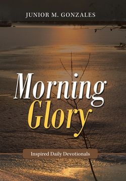 portada Morning Glory: Inspired Daily Devotionals (en Inglés)