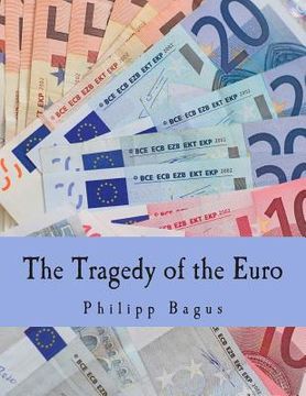 portada The Tragedy of the Euro (Large Print Edition) (in English)