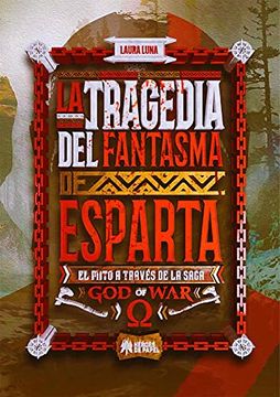 portada La Tragedia del Fantasma de Esparta (el Mito a Traves de la Saga god of War) (in Spanish)