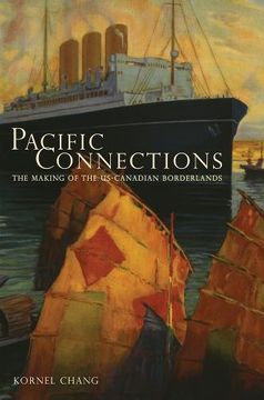 portada Pacific Connections: The Making of the U. S. -Canadian Borderlands (en Inglés)