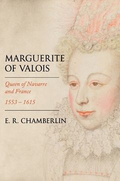 portada Marguerite of Valois: Queen of Navarre and France, 1553-1615 (en Inglés)