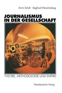 portada Journalismus in der Gesellschaft: Theorie, Methodologie und Empirie (en Alemán)