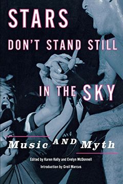 portada Stars Don't Stand Still in the Sky: Music and Myth (Dia Center for the Arts Discussions in Contemporary Culture) (en Inglés)