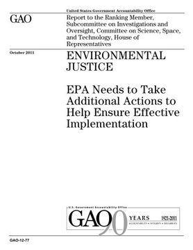 portada Environmental justice :EPA needs to take additional actions to help ensure effective implementation : report to the Ranking Member, Subcommittee on ... and Technology, House of Representatives.