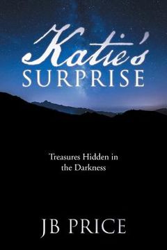 portada Katie's Surprise: Treasures Hidden in the Darkness (en Inglés)