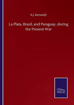 portada La Plata, Brazil, and Paraguay, During the Present war (en Inglés)