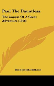 portada paul the dauntless: the course of a great adventure (1916) (en Inglés)