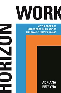 portada Horizon Work: At the Edges of Knowledge in an age of Runaway Climate Change (en Inglés)
