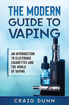 portada The Modern Guide to Vaping: An Introduction to Electronic Cigarettes and the World of Vaping. (en Inglés)