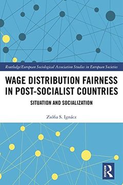 portada Wage Distribution Fairness in Post-Socialist Countries: Situation and Socialization (en Inglés)