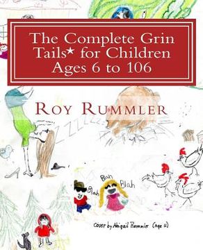 portada The Complete Grin Tails* for Children Ages 6 to 106: *Tails Are Happy Wagging Ends (en Inglés)