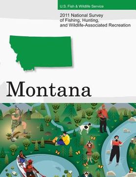 portada 2011 National Survey of Fishing, Hunting, and Wildlife-Associated Recreation?Montana (en Inglés)