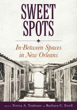portada Sweet Spots: In-Between Spaces in new Orleans (en Inglés)