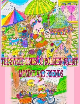 portada The Sweet Times of Rolleen Rabbit, Mommy and Friends (en Inglés)