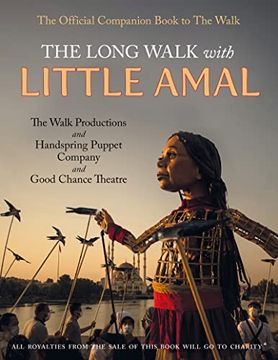 portada The Long Walk With Little Amal: The Official Companion Book to 'The Walk', 8000 kms Along the Southern Refugee Route From Turkey to the U. K. (in English)