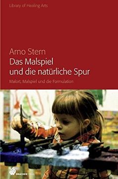portada Das Malspiel und die Natürliche Spur: Malort, Malspiel und die Formulation (in German)