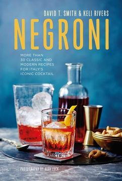portada Negroni: More Than 30 Classic and Modern Recipes for Italy's Iconic Cocktail (en Inglés)