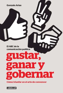 portada Gustar, ganar y gobernar (in Spanish)