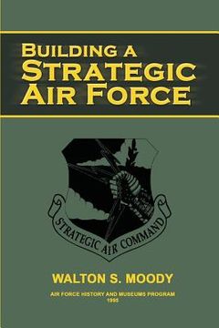 portada Building a Strategic Air Force (en Inglés)