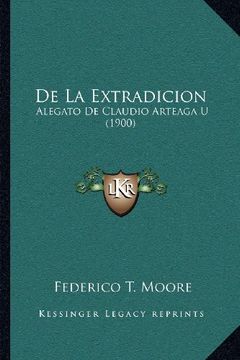 portada De la Extradicion: Alegato de Claudio Arteaga u (1900) (in Spanish)