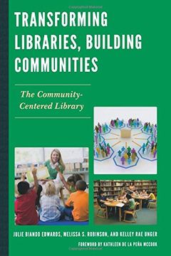 portada Transforming Libraries, Building Communities: The Community-Centered Library