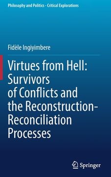 portada Virtues from Hell: Survivors of Conflicts and the Reconstruction-Reconciliation Processes (en Inglés)