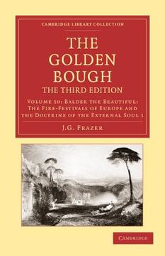 portada The Golden Bough 12 Volume Set: The Golden Bough: Volume 10, Balder the Beautiful: The Fire-Festivals of Europe and the Doctrine of the External Soul. (Cambridge Library Collection - Classics) (in English)
