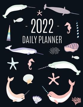 portada Narwhal Daily Planner 2022: Beautiful Ocean Fish Year Scheduler 12 Months: January-December 2022 Water Animal Planner with Marine Life (en Inglés)