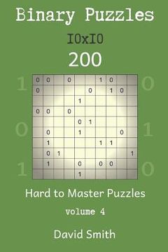 portada Binary Puzzles - 200 Hard to Master Puzzles 10x10 Vol.4 (en Inglés)