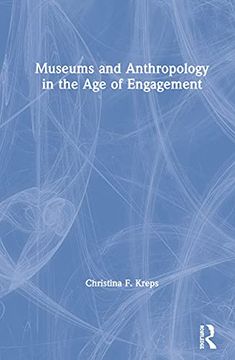 portada Museums and Anthropology in the Age of Engagement (in English)