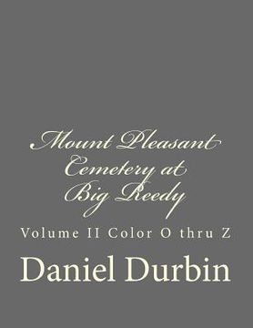 portada Mount Pleasant Cemetery at Big Reedy: Volume II Color O thru Z (en Inglés)
