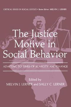 portada The Justice Motive in Social Behavior: Adapting to Times of Scarcity and Change (in English)