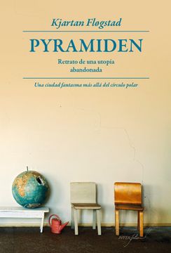 portada Pyramiden: Retrato de una Utopía Abandonada (in Spanish)