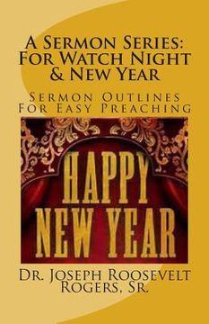 portada A Sermon Series: For Watch Night & New Year: Sermon Outlines For Easy Preaching (en Inglés)