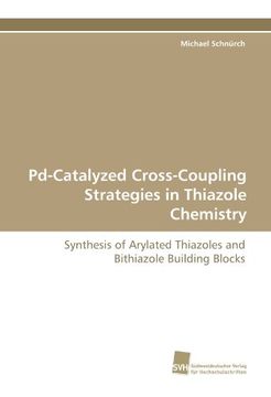 portada Pd-Catalyzed Cross-Coupling Strategies in Thiazole Chemistry: Synthesis of Arylated Thiazoles and Bithiazole Building Blocks