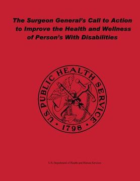 portada The Surgeon General's Call to Action to Improve the Health and Wellness of Persons With Disabilities (en Inglés)